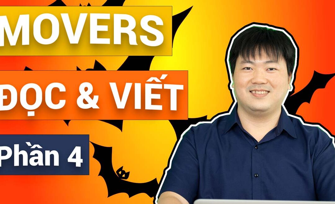 #5 – LUYỆN THI MOVERS – Đọc và Viết – Phần 4 | Tiếng Anh cho bé 7-10 tuổi